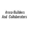 Arora Builders and Collaborators