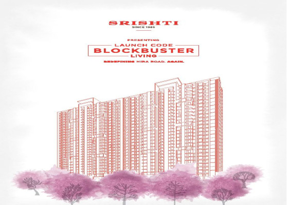 Srishti Launch Code Blockbuster Living, Mumbai - 1/2/3 BHK Apartment